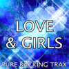 Love & Girls (Karaoke Version) [Originally Performed By Girls Generation] - Pure Backing Trax