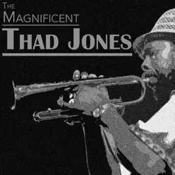 The Magnificent Thad Jones - Thad Jones The Magnificent Thad Jones - Thad Jones