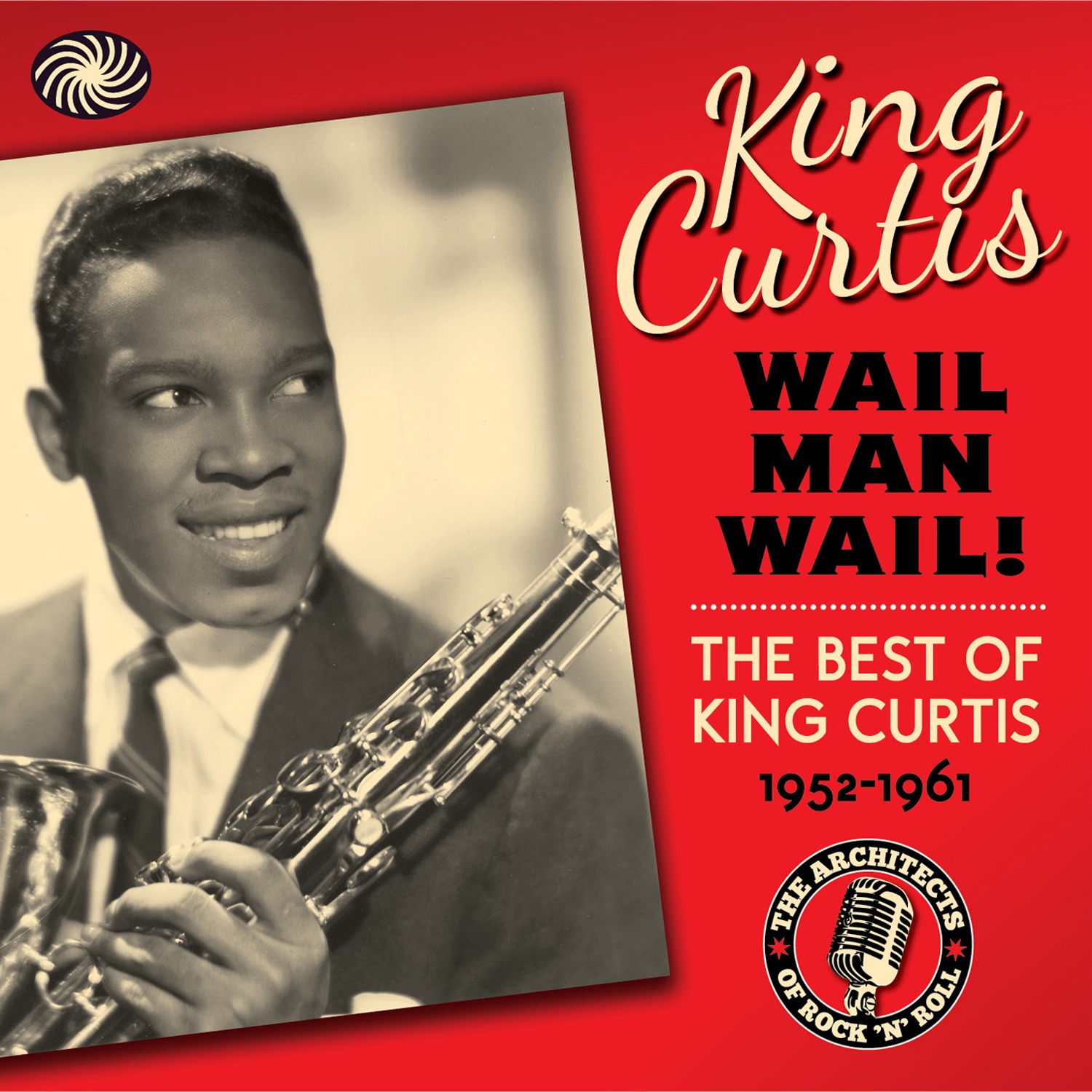 Wail Man Wail! The Best of King Curtis (1952-1961)