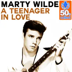 A Teenager in Love (Remastered) - Single - Marty Wilde A Teenager in Love (Remastered) - Single - Marty Wilde