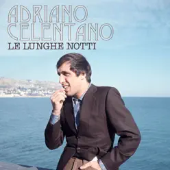 Le lunghe notti - Single - Adriano Celentano Le lunghe notti - Single - Adriano Celentano