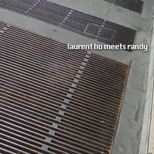 Laurent Ho Meets Randy - Single