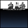 Big Bill Broonzy, Brownie McGhee & Sonny Terry