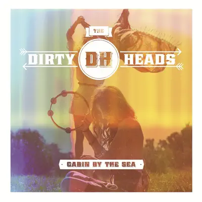 Cabin By the Sea (Deluxe Version) - Dirty Heads