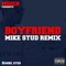 Boyfriend (Remix) - mike. lyrics