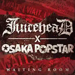 Waiting Room (Remixes) - EP - Osaka Popstar Waiting Room (Remixes) - EP - Osaka Popstar