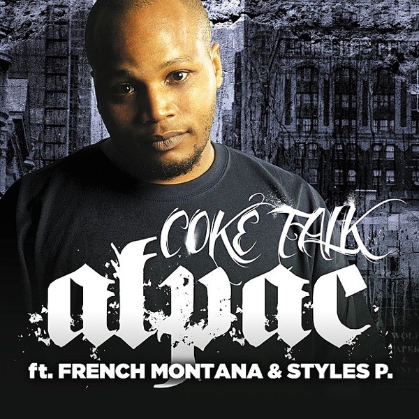 Coke Talk (feat. Styles P & French Montana) - Single - Alpac