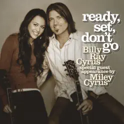 Ready, Set, Don't Go (feat. Miley Cyrus) - Single - Billy Ray Cyrus