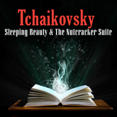Tchaikovsky - Sleeping Beauty & The Nutcracker Suite