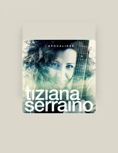 Listen to Tiziana Serraino, watch music videos, read bio, see tour dates & more!