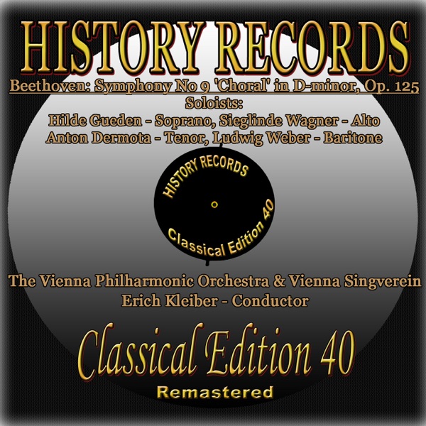 Beethoven: Symphony No. 9 in D-minor, Op. 125 (History Records - Classical Edition 40 - Original Recordings Digitally Remastered 2011 in Stereo)