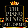 All of Me (Deluxe Piano Interpretation) - The Piano Kings