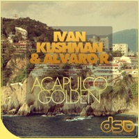 Acapulco Golden EP - Ivan Kushman & Alvaro R