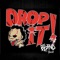 Drop It! (feat. Yacek) - DJ Bl3nd lyrics