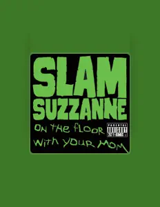 收听 Slam Suzzanne、观看音乐视频、阅读小传、查看巡演日期等 ！