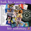 Bak Bir Varmış Bir Yokmuş, Vol. 3, 2005