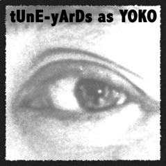 Tune-Yards as Yoko - Single