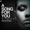 A Song for You (A Tribute to Michael Buble)