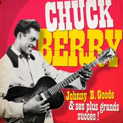 Johnny B. Goode et ses plus belles chansons (Remasterisé) - Chuck Berry