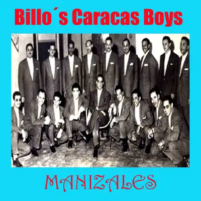 Ascolta 'Manizales' di Billo's Caracas Boys