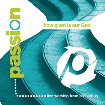 Passion: How Great Is Our God (Live)