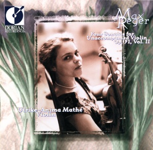 Reger: 4 Sonatas for Unaccompanied Violin, Vol. 2: Nos. 1, 3, 5, 6