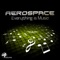 Everything Is Music - Aerospace lyrics