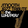 Smooth Jazz Tribute to the Whispers, 2013