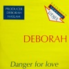 Deborah - Danger For Love (Remix Version)