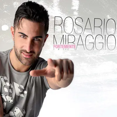 Fortemente - Rosario Miraggio Fortemente - Rosario Miraggio