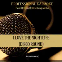 I Love the Nightlife - Disco Round — Roadhouse Professional Karaoke
