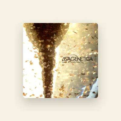 Listen to Lisagenetica, watch music videos, read bio, see tour dates & more!