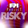 FPI Project - Risky (Original Mix)