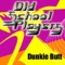 Dunkie Butt - Old School Players lyrics