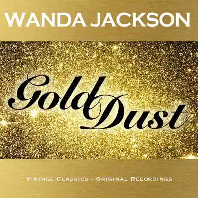Gold Dust - Wanda Jackson, Vol. 40 - Wanda Jackson Gold Dust - Wanda Jackson, Vol. 40 - Wanda Jackson