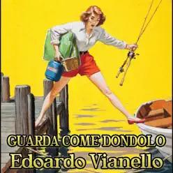 Guarda come dondolo (Da "Alta pressione") - Single - Edoardo Vianello