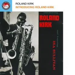 Introducing Roland Kirk - Roland Kirk Introducing Roland Kirk - Roland Kirk