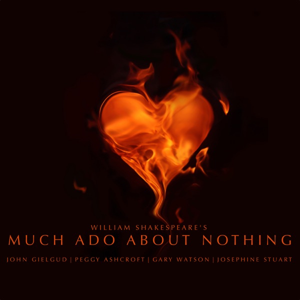Much Ado About Nothing by William Shakespeare (feat. Josephine Stuart, William Squire & Peter Pears)