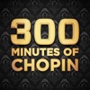 300 Minutes of Chopin