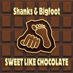 Shanks & Bigfoot - Sweet Like Chocolate (Radio Edit)