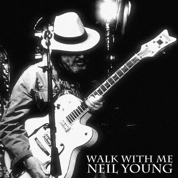 Walk With Me - Single - Neil Young