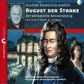 August der Starke - Der sächsische Sonnenkönig: Zeitbrücke Wissen