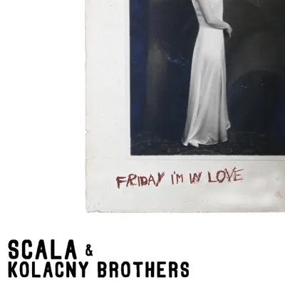 Friday I'm In Love - Single - Scala and Kolacny Brothers