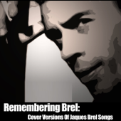 Remembering Brel: Cover Versions Of Jaques Brel Songs - Varios Artistas