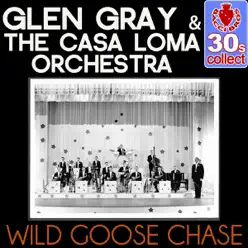 Wild Goose Chase (Remastered) - Single - Glen Gray Wild Goose Chase (Remastered) - Single - Glen Gray