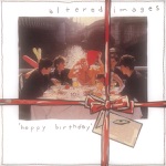 Altered Images - Happy Birthday