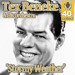 Stormy Weather (Remastered) - Single - Tex Beneke & His Orchestra Stormy Weather (Remastered) - Single - Tex Beneke & His Orchestra