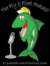 EPISODE15 - Fly and Float Fishing's Podcast