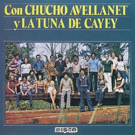 Las Gallaretas Chucho Avellanet & La Tuna De Cayey