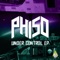 Under Control (Acting Damage Remix) - Phiso lyrics
